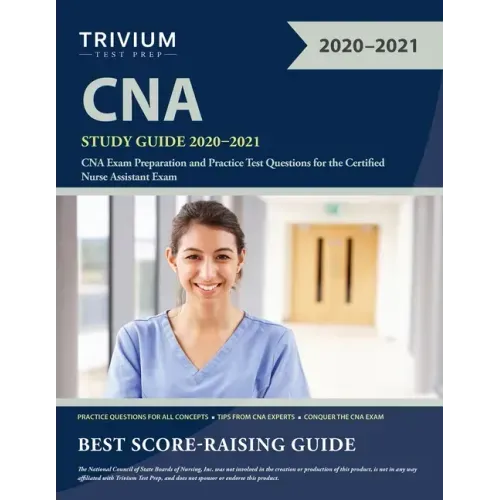 CNA Study Guide 2020-2021: CNA Exam Preparation and Practice Test Questions for the Certified Nurse Assistant Exam