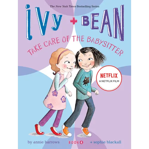 Ivy and Bean: Take Care of the Babysitter - Book 4