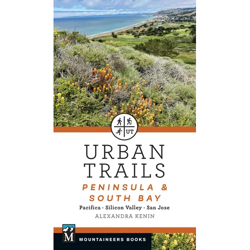 Urban Trails: Peninsula & South Bay: Pacifica * Silicon Valley * San Jose