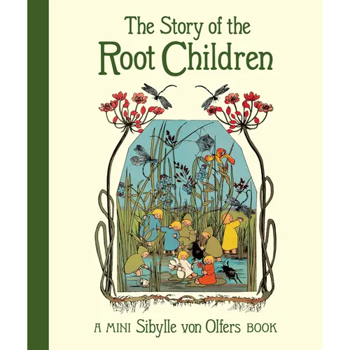 The Story of the Root Children: Mini Edition