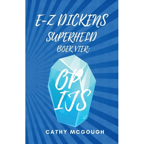 E-Z Dickens Superheld Boek 4 Dutch Edition E-Z Dickens Series: Op Ijs