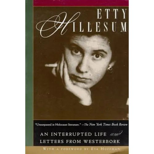 Etty Hillesum: An Interrupted Life and Letters from Westerbork