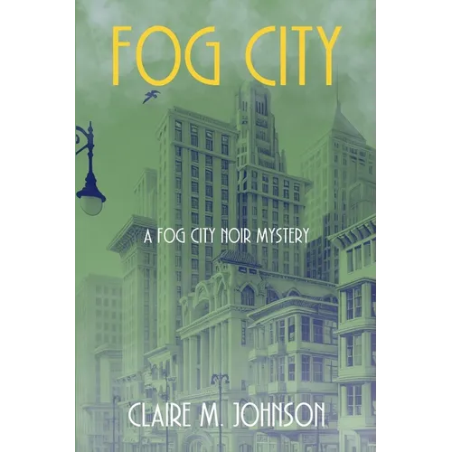 Fog City: A Fog City Noir Mystery