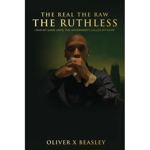 The Real The Raw The Ruthless: I Ran My Game Until The Government Called My Name