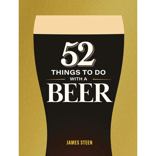 52 Things to Do with a Beer