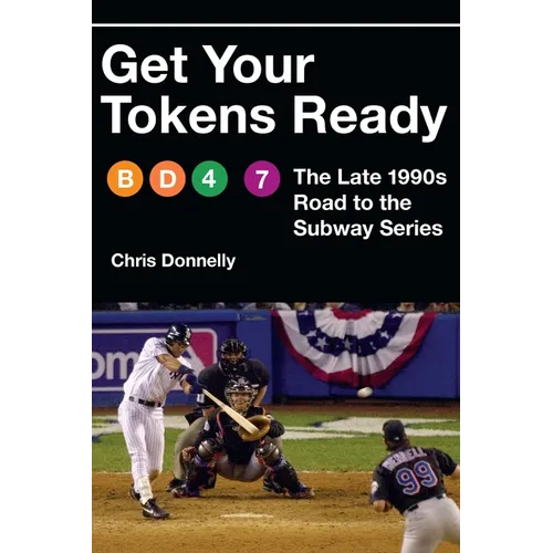 Get Your Tokens Ready: The Late 1990s Road to the Subway Series