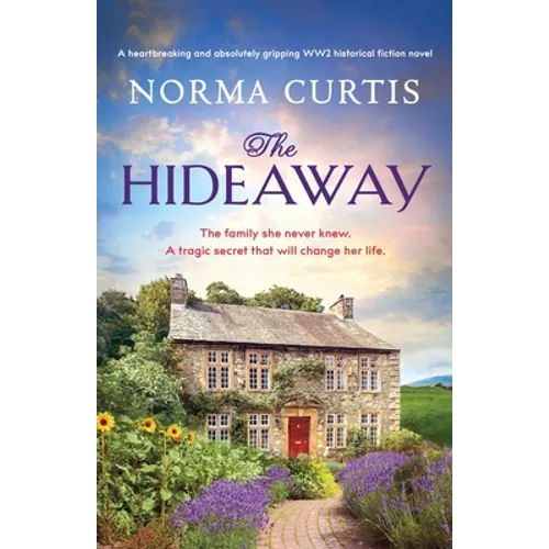The Hideaway: A heartbreaking and absolutely gripping WW2 historical fiction novel