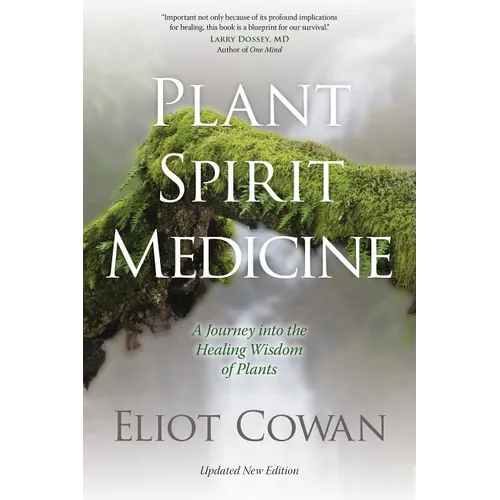 Plant Spirit Medicine: A Journey Into the Healing Wisdom of Plants