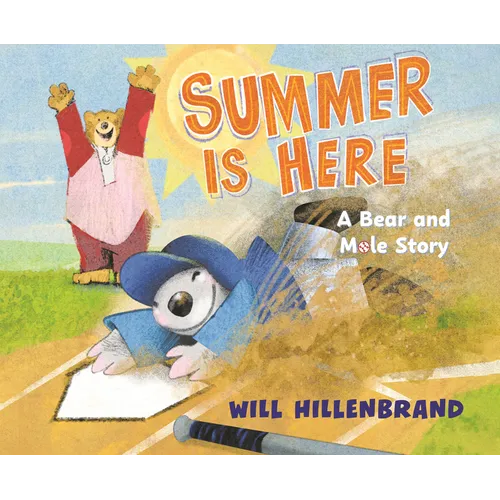 Summer Is Here: A Bear and Mole Story