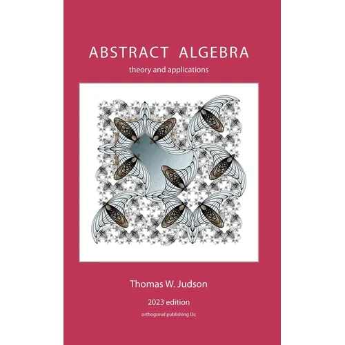 Abstract Algebra: Theory and Applications