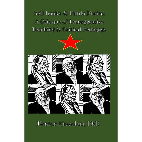 bell hooks & Paulo Freire: A Critique of Transgressive Teaching & Critical Pedagogy