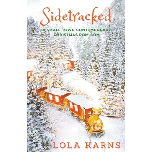 Sidetracked: A Small Town Contemporary Rom-Com