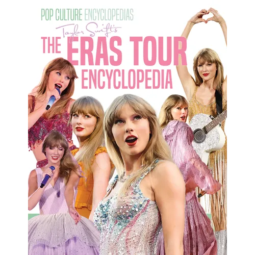 Taylor Swift's the Eras Tour Encyclopedia