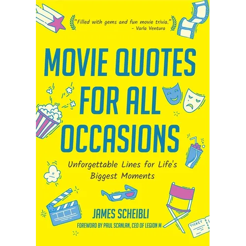 Movie Quotes for All Occasions: Unforgettable Lines for Life's Biggest Moments