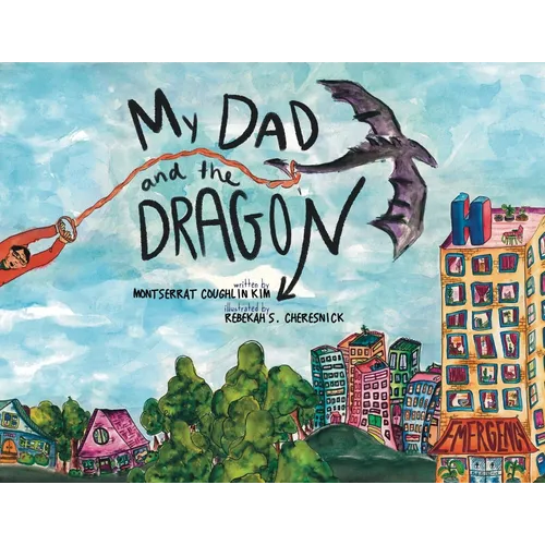 My Dad and the Dragon: Growing Up with a parent who has cancer