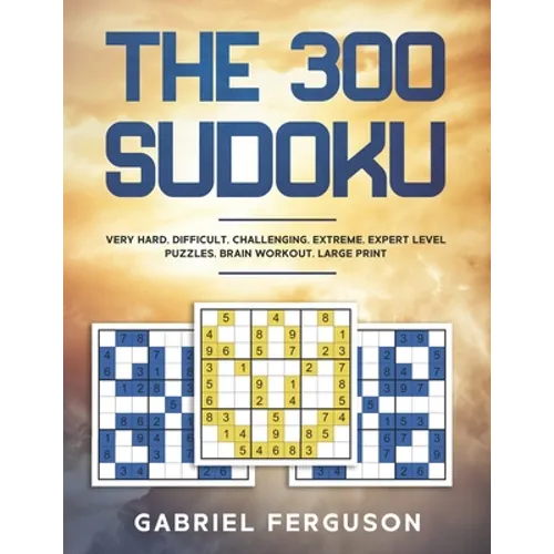 The 300 Sudoku Very Hard Difficult Challenging Extreme Expert Level Puzzles brain workout large print
