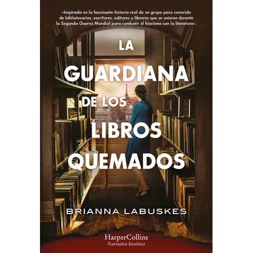 La Guardiana de Los Libros Quemados (the Librarian of Burned Books - Spanish Edition)