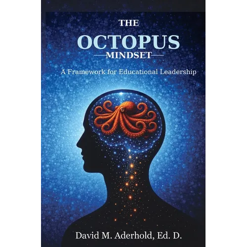 The Octopus Mindset: A Framework for Educational Leadership