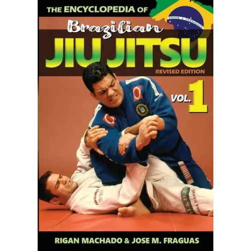 Encyclopedia of Brazilian Jiu-Jitsu: Volume 1