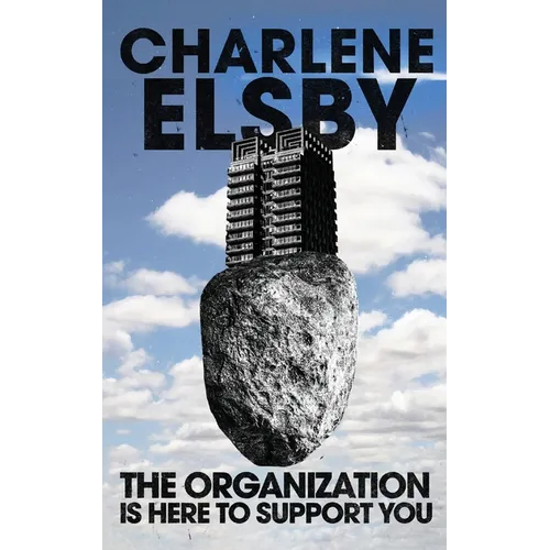 The Organization is Here to Support You