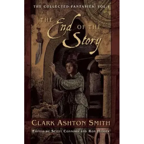 The End of the Story: The Collected Fantasies, Vol. 1