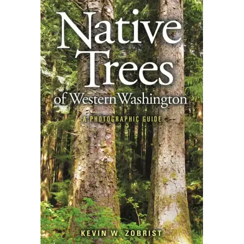 Native Trees of Western Washington: A Photographic Guide