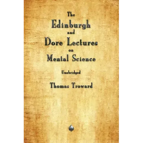 The Edinburgh and Dore Lectures on Mental Science