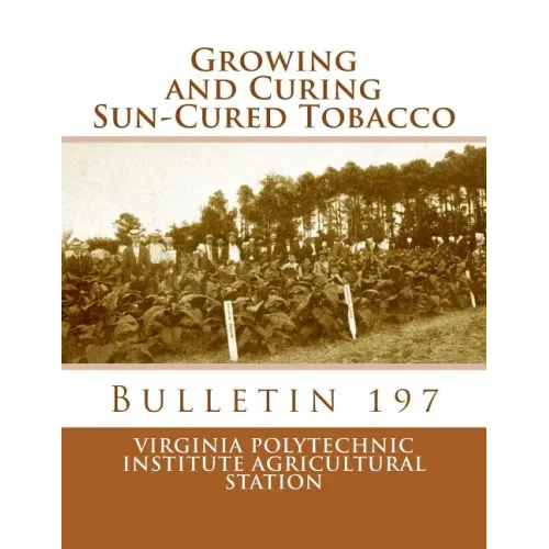 Growing and Curing Sun-Cured Tobacco: Bulletin 197