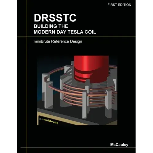 Drsstc: Building the Modern Day Tesla Coil miniBrute Reference Design