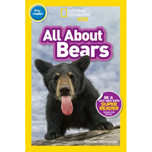 All about Bears (National Geographic Kids Readers, Pre-Reader)