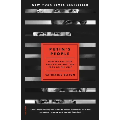 Putin's People: How the KGB Took Back Russia and Then Took on the West