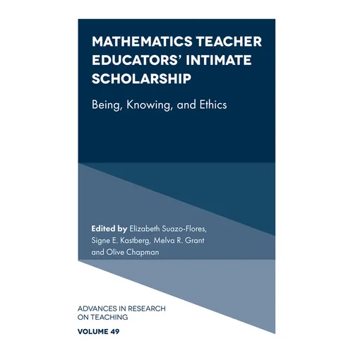 Mathematics Teacher Educators' Intimate Scholarship: Being, Knowing, and Ethics