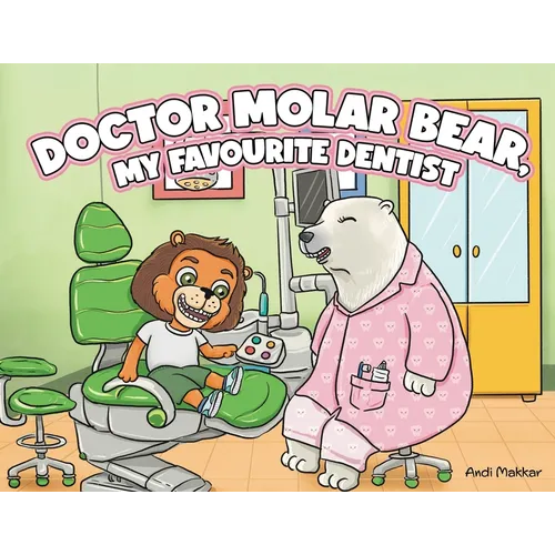 Doctor Molar Bear, My Favourite Dentist