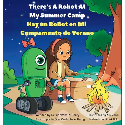 There's A Robot At My Summer Camp/Hay un Robot en mi Campamento de Verano: There's A Robot! Series/¡Hay un robot! Serie