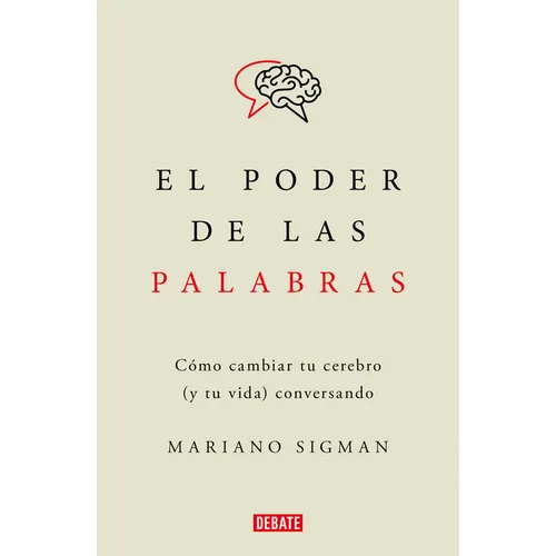 El Poder de Las Palabras / The Power of Words. How to Change Your Brain (and Your Life) Conversing
