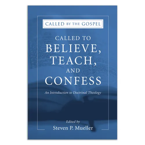 Called to Believe, Teach, and Confess
