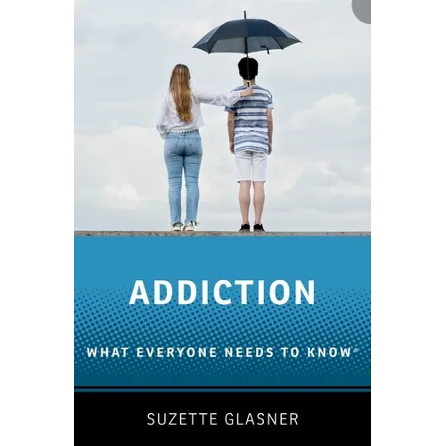 Addiction: What Everyone Needs to Know(tm)