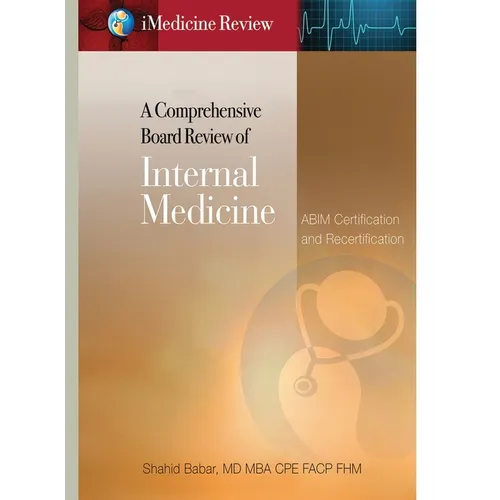 iMedicine Review A Comprehensive Board Review of Internal Medicine: For ABIM Certification & Recertification Exam Prep & Self-Assessment