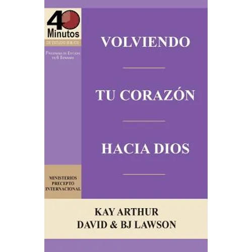 Volviendo Tu Corazon Hacia Dios / Turning Your Heart Towards God (40 Minute Bible Studies)