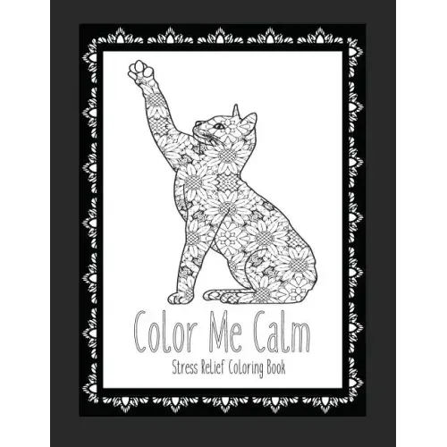 Color Me Calm Stress Relief Coloring Book: Cat Coloring Book Cat Coloring Pages These Cat Themed Adult Coloring Books make great gifts for cat lovers!