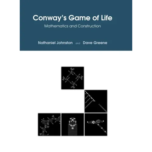 Conway's Game of Life: Mathematics and Construction