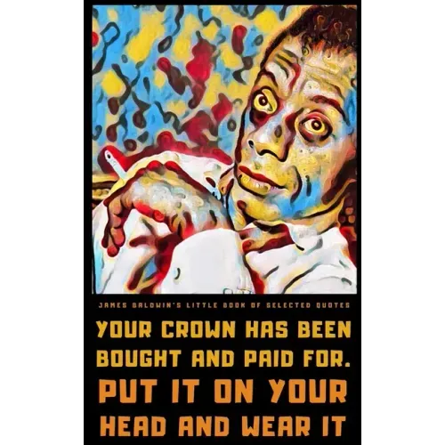 James Baldwin's Little Book of Selected Quotes