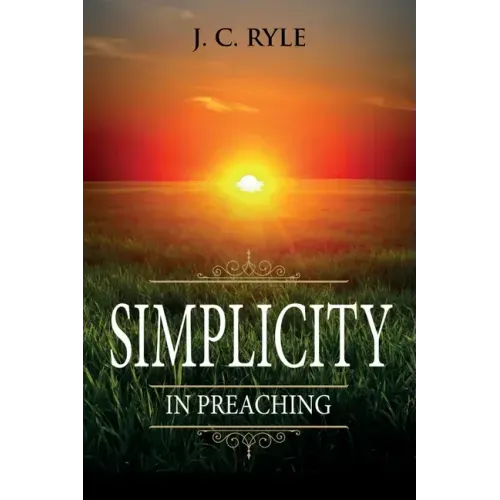 Simplicity in Preaching: Annotated