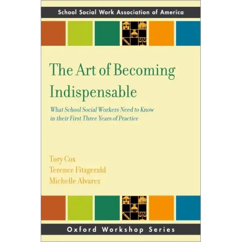 The Art of Becoming Indispensable: What School Social Workers Need to Know in Their First Three Years of Practice
