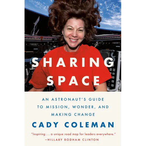 Sharing Space: An Astronaut's Guide to Mission, Wonder, and Making Change