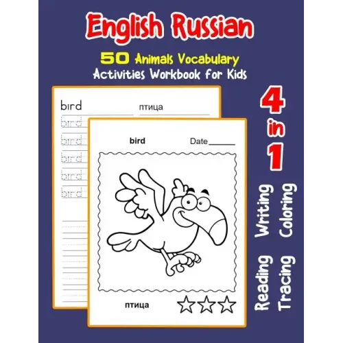 English Russian 50 Animals Vocabulary Activities Workbook for Kids: 4 in 1 reading writing tracing and coloring worksheets