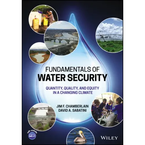 Fundamentals of Water Security: Quantity, Quality, and Equity in a Changing Climate