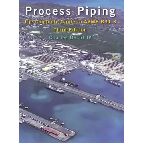 Process Piping: The Complete Guide to ASME B31.3