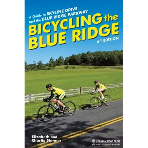 Bicycling the Blue Ridge: A Guide to Skyline Drive and the Blue Ridge Parkway