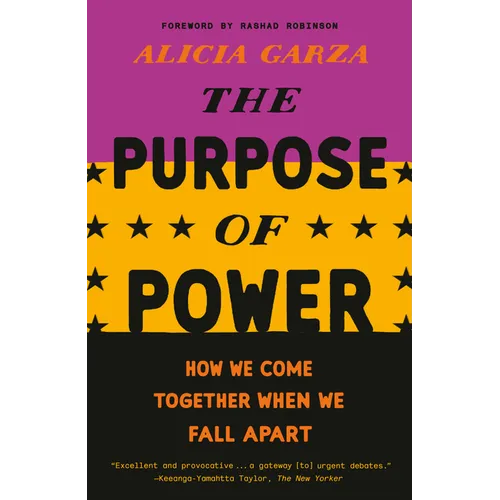 The Purpose of Power: How We Come Together When We Fall Apart